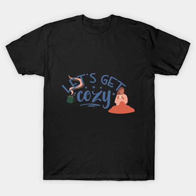 let's get cozy design T-Shirt by duddleshop